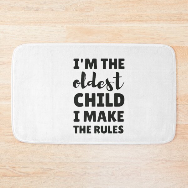 Item preview, I'm the oldest child i make the rules designed and sold by nowtistore.