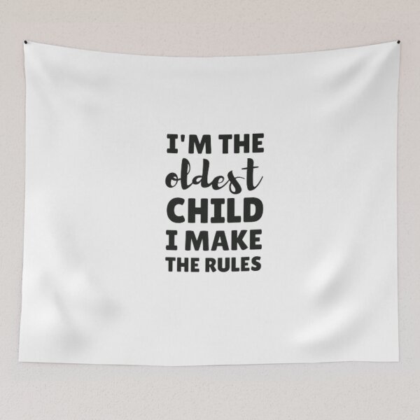 Item preview, I'm the oldest child i make the rules designed and sold by nowtistore.