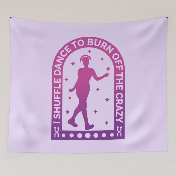 Item preview, I Shuffle Dance To Burn Off The Crazy designed and sold by Styler Design.