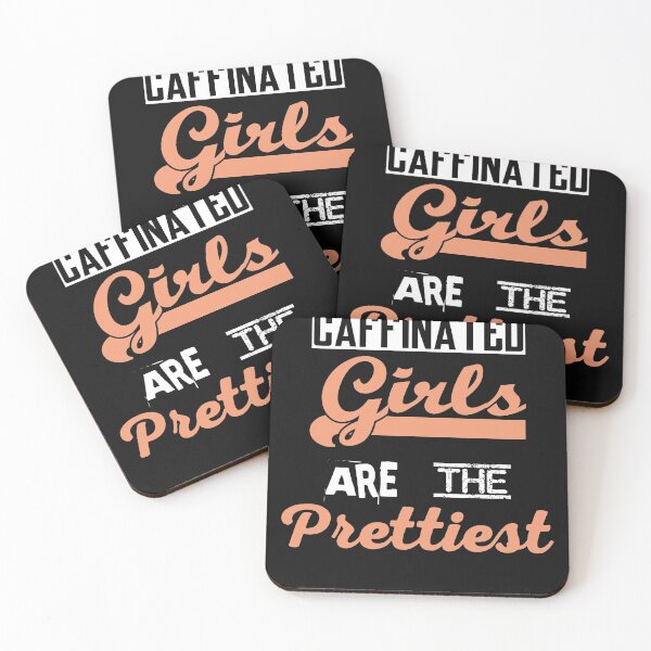 Item preview, Caffinated Girls Are The Prettiest ,Funny designed and sold by AYOUCHKA.
