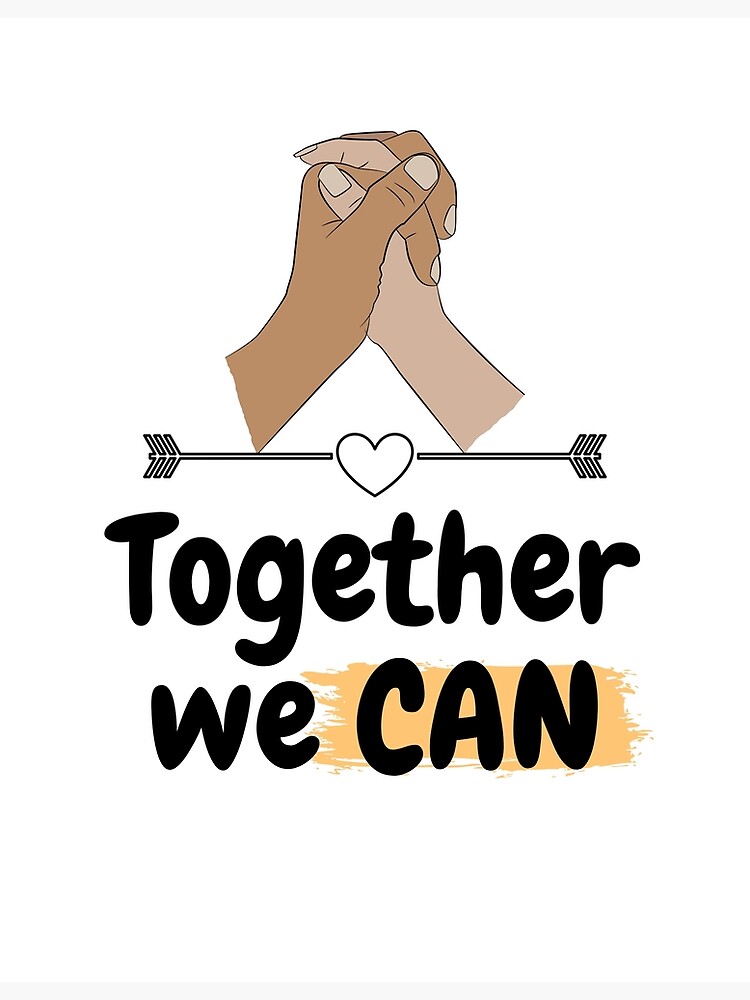 together-we-can-do-poster-for-sale-by-mushtaq105-redbubble