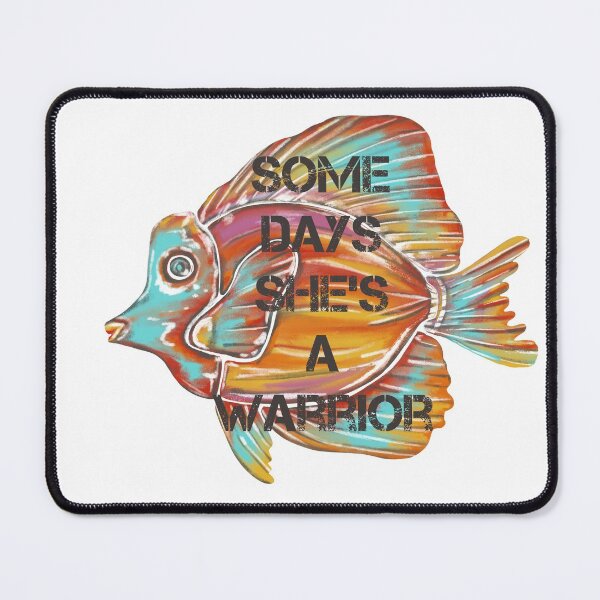 Item preview, Some days she’s a Warrior, Angel fish. Quote designed and sold by DebbieJoyArt.
