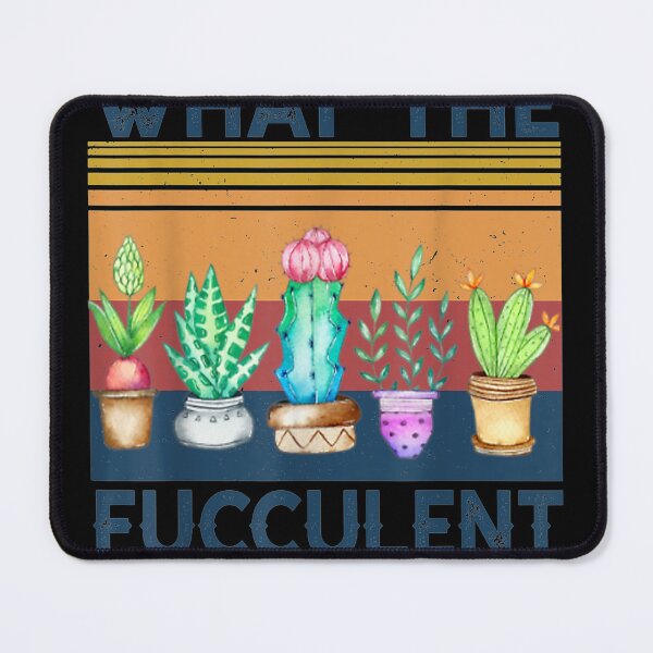 Item preview, What the Fucculent Cactus Succulents Plants Gardening designed and sold by MiloszshiZse.
