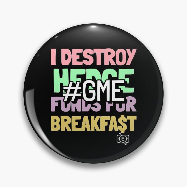 Item preview, I Destroy Hedge Funds For Breakfast #GME Design designed and sold by Artpace.