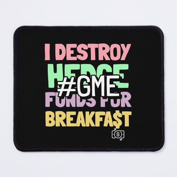 Item preview, I Destroy Hedge Funds For Breakfast #GME Design designed and sold by Artpace.