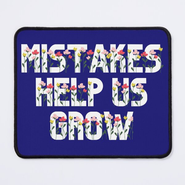 Item preview, Mistakes Help Us Grow Flower designed and sold by rosendosen.