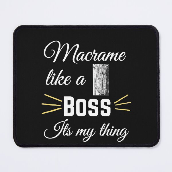 Item preview, Macrame like a Boss Its my thing designed and sold by rhodabear.