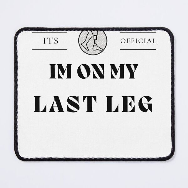 Item preview, It's Official I'm On My Last Leg , Its Official Im On My Last Leg Amputee , Handicapped Humans Design Gift For Father designed and sold by YLartist.