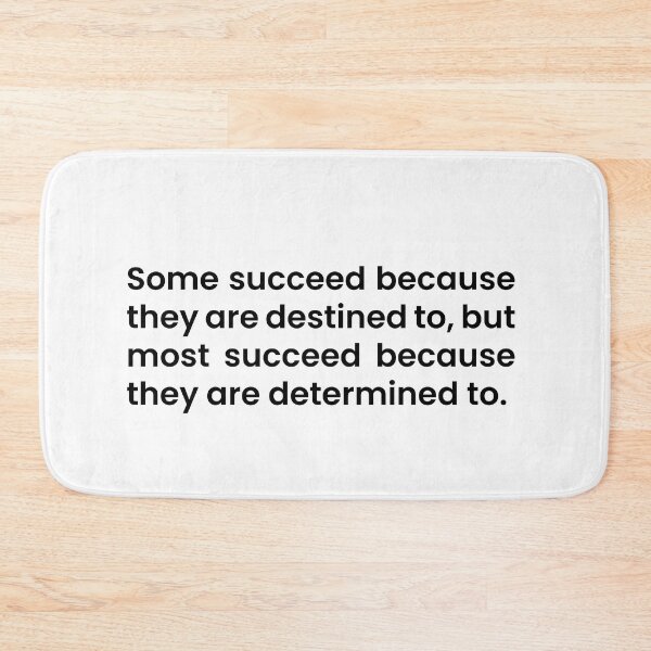 Item preview, Some succeed because they are destined to, but most succeed because they are determined to. -Henry Van Dyke. Motivational quote designed and sold by PluckySquid.