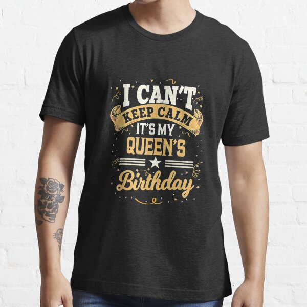 it's a queen birthday shirt