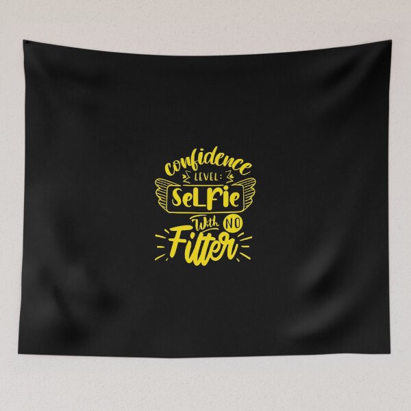 Item preview, Confidence Level Selfie With No Filter Sassy Quote designed and sold by Open Canvas.