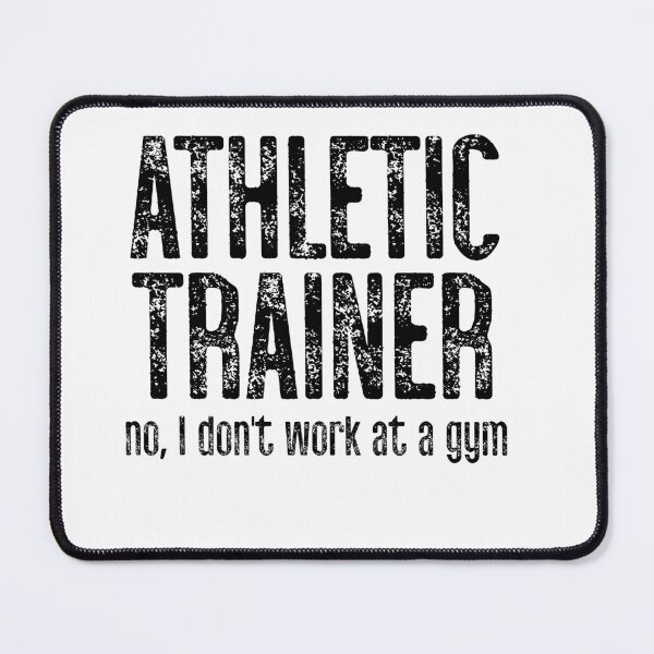 Item preview, Athletic Trainer No I Don't Work at a Gym designed and sold by TeesYouWant.