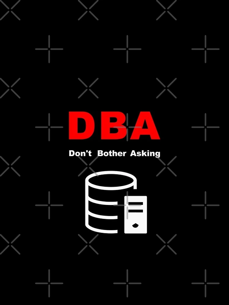 Thumbnail 4 of 4, Samsung Galaxy Phone Case, DBA Database Administrator, Do Not Bother Asking, Database Developer, SQL Query, Software Engineer, Computer Science, Fullstack Developer, Programming Humor, Dark designed and sold by Max-Wear.