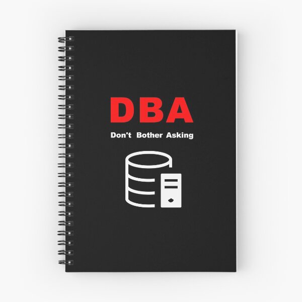 Item preview, DBA Database Administrator, Do Not Bother Asking, Database Developer, SQL Query, Software Engineer, Computer Science, Fullstack Developer, Programming Humor, Dark designed and sold by Max-Wear.