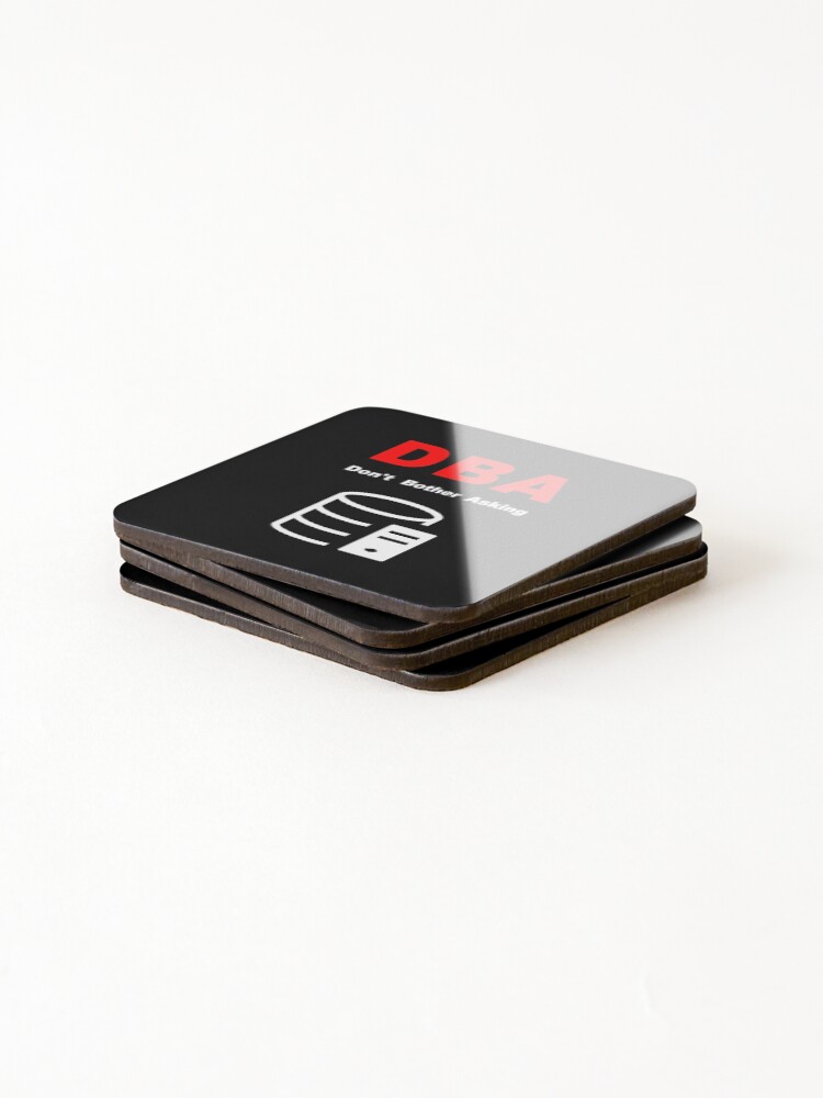Thumbnail 4 of 5, Coasters (Set of 4), DBA Database Administrator, Do Not Bother Asking, Database Developer, SQL Query, Software Engineer, Computer Science, Fullstack Developer, Programming Humor, Dark designed and sold by Max-Wear.