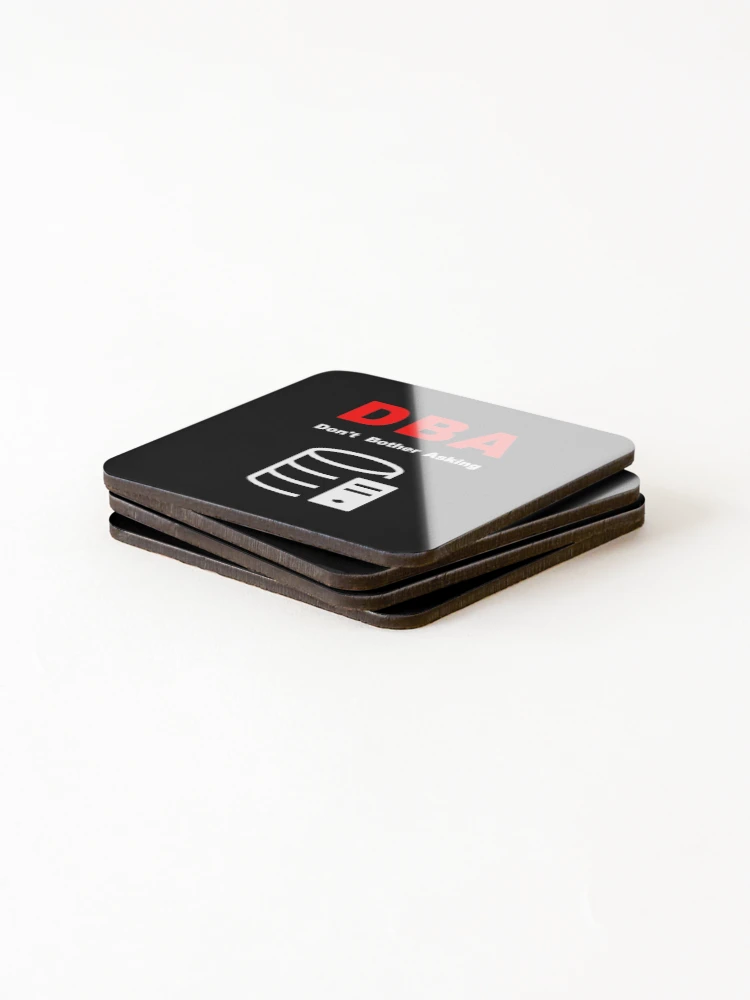 Thumbnail 4 of 5, Coasters (Set of 4), DBA Database Administrator, Do Not Bother Asking, Database Developer, SQL Query, Software Engineer, Computer Science, Fullstack Developer, Programming Humor, Dark designed and sold by Max-Wear.