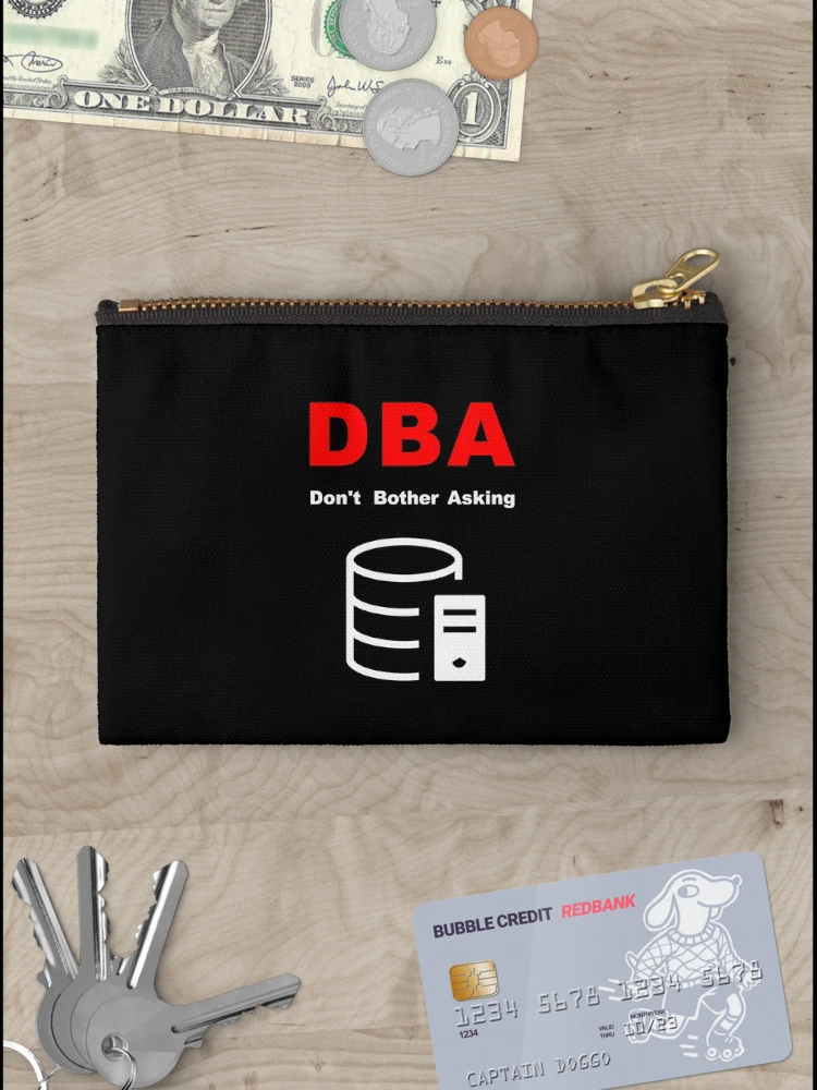 Thumbnail 3 of 4, Zipper Pouch, DBA Database Administrator, Do Not Bother Asking, Database Developer, SQL Query, Software Engineer, Computer Science, Fullstack Developer, Programming Humor, Dark designed and sold by Max-Wear.