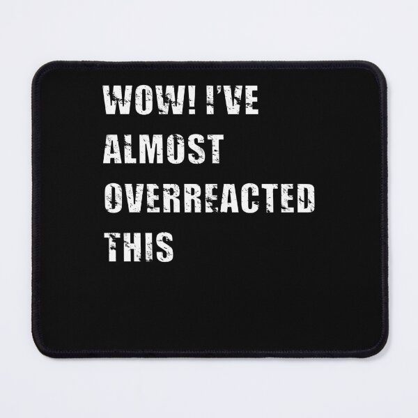 Item preview, Funny overreacting design designed and sold by TeesForTheWorld.