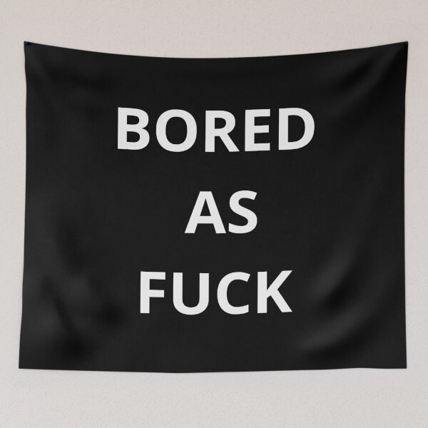Item preview, BORED AS FUCK  designed and sold by Golden-place.