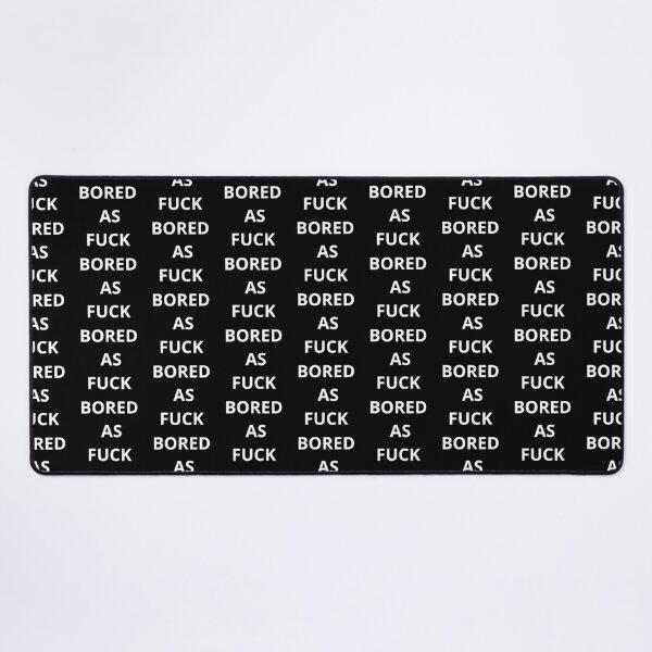 Item preview, BORED AS FUCK  designed and sold by Golden-place.