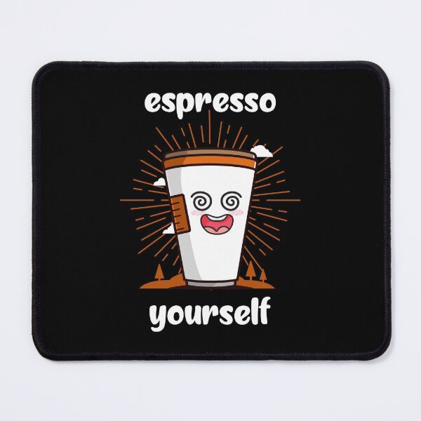 Item preview, Espresso Yourself designed and sold by ComfyRebel.