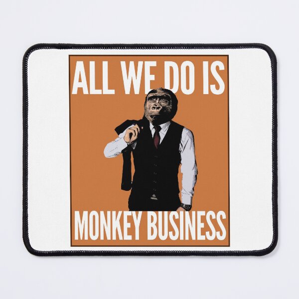 Item preview, All We Do Is Monkey Business designed and sold by TeesForTheWorld.