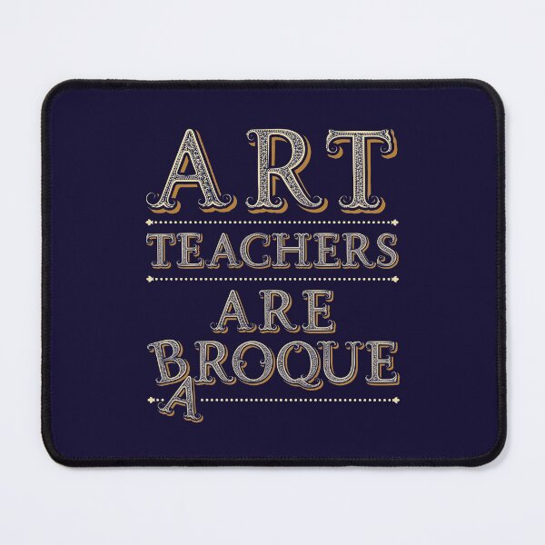 Item preview, Art Teachers Are Baroque Teacher Appreciation Gift designed and sold by jaygo.