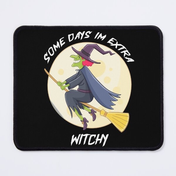 Item preview, Some days i'm extra witchy designed and sold by MoEndomey.