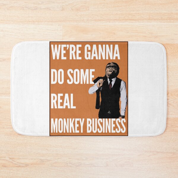 Item preview, We're Gonna Do Some Real Monkey Business designed and sold by TeesForTheWorld.