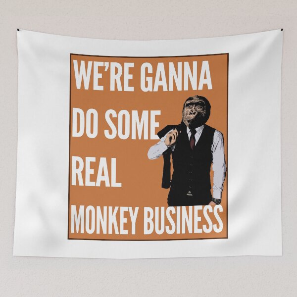 Item preview, We're Gonna Do Some Real Monkey Business designed and sold by TeesForTheWorld.