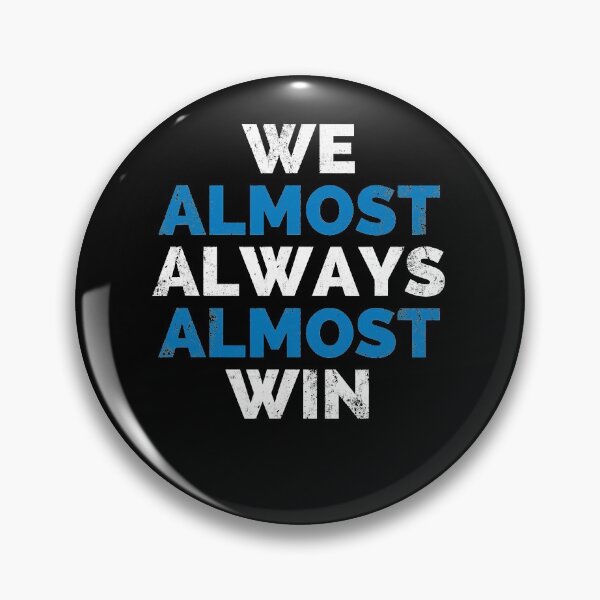 Item preview, We almost Always Almost Win designed and sold by InzanaXochi.