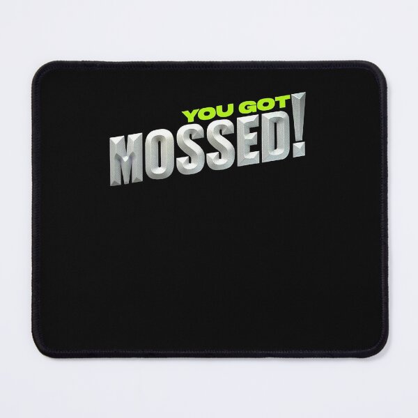 Item preview, You Got Mossed designed and sold by InzanaXochi.