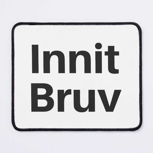 Item preview, Innit Bruv designed and sold by freedom4life.