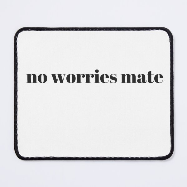 Item preview, no worries mate designed and sold by freedom4life.