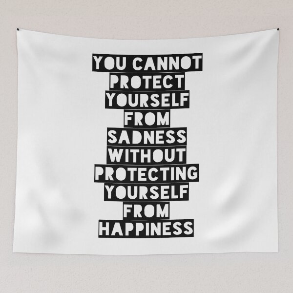 Item preview, You Cannot Protect Yourself From Sadness Without Protecting Yourself From Happiness designed and sold by Thinklosophy.