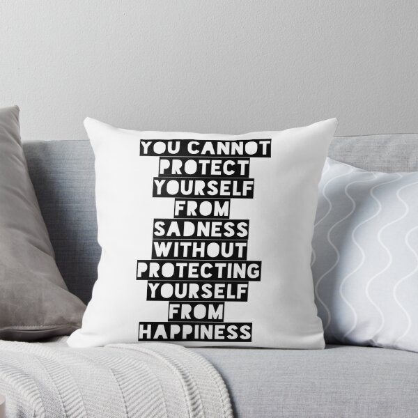 Item preview, You Cannot Protect Yourself From Sadness Without Protecting Yourself From Happiness designed and sold by Thinklosophy.