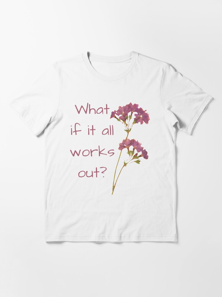 Alternate view of What if it all works out Essential T-Shirt