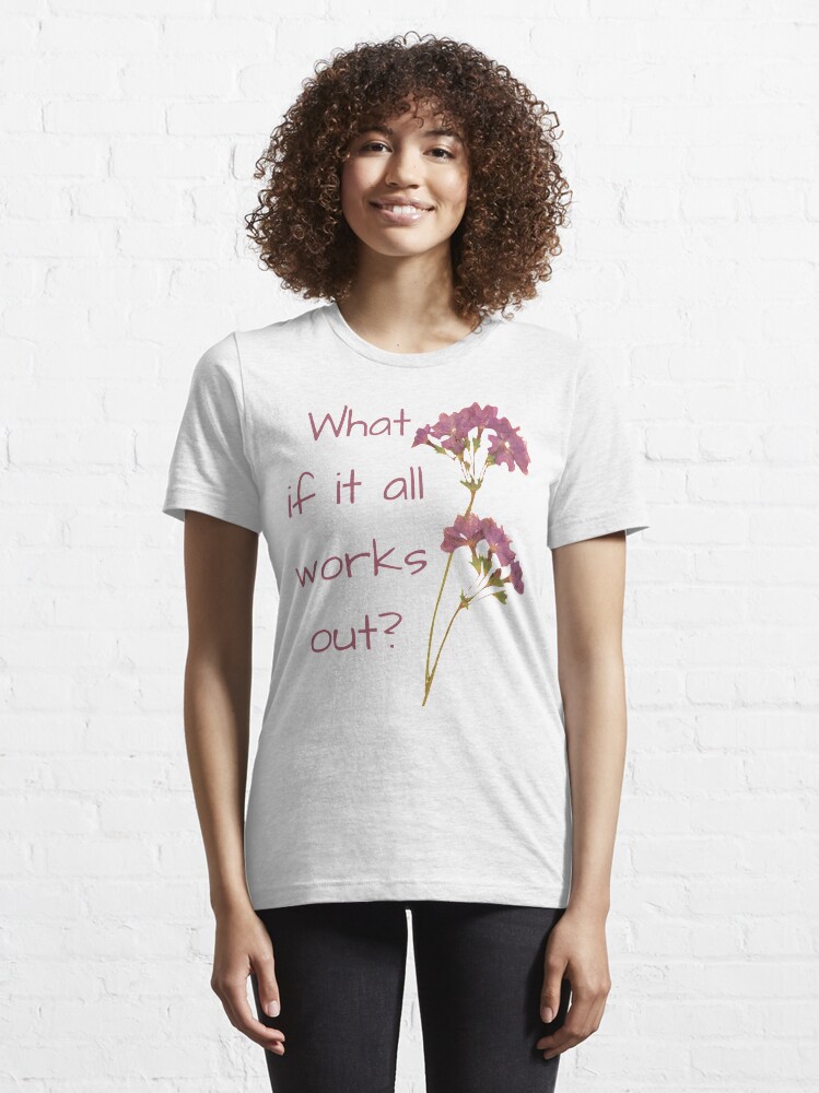 Alternate view of What if it all works out Essential T-Shirt