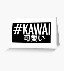 Kawaii ! Greeting Card