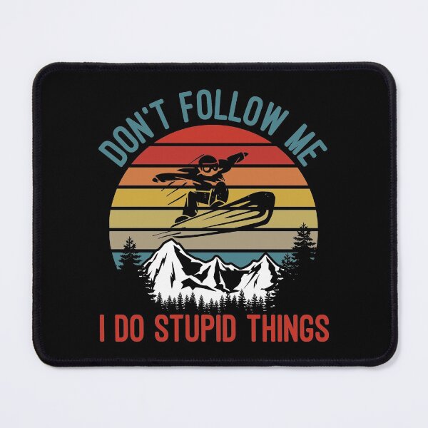 Item preview, Don't Follow Me I Do Stupid Things designed and sold by designandclouds.