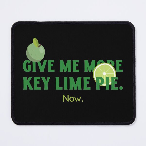 Item preview, Give me more Key Lime Pie. Now - Key Lie Pie Design designed and sold by Shirtlify.