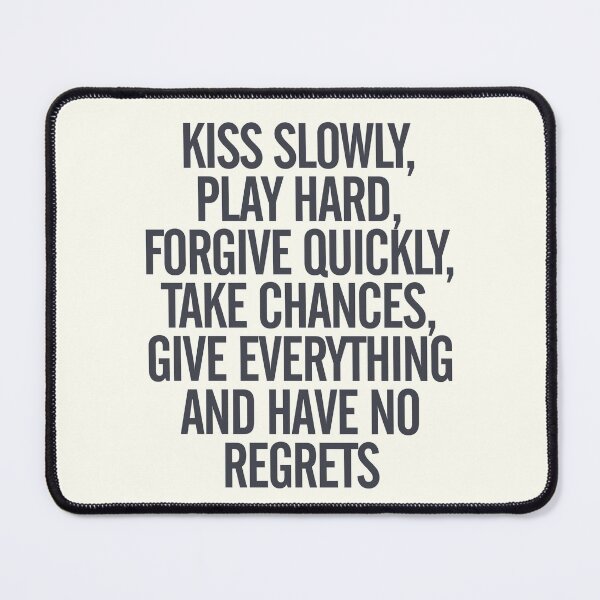 Item preview, Kiss slowly, play hard, forgive, take chances, give everything, no regrets, positive vibes quote, feelgood lettering designed and sold by Spallutos.
