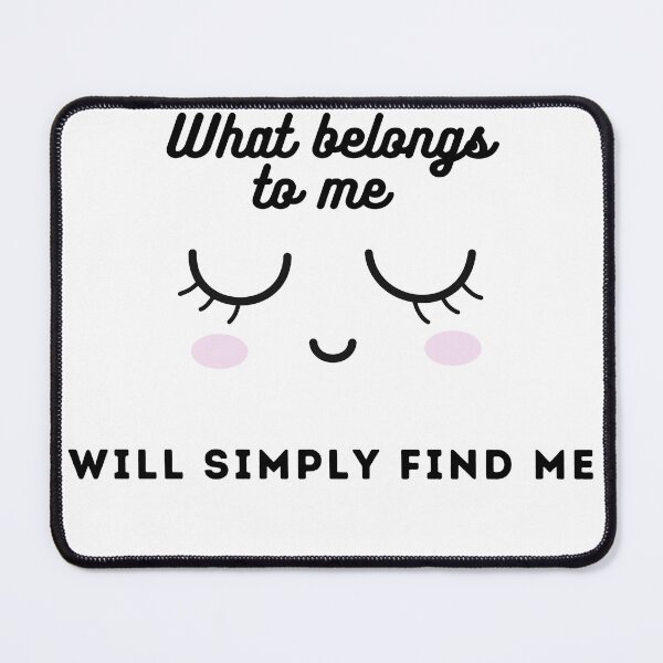 Item preview, what belongs to me will simply find me designed and sold by coccoPrints.