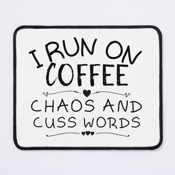 Item preview, I Run On Coffee Chaos And Cuss Words designed and sold by cubic-shop.