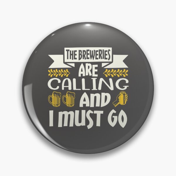 Item preview, The Breweries Are Calling And I Must Go designed and sold by DAFIN.