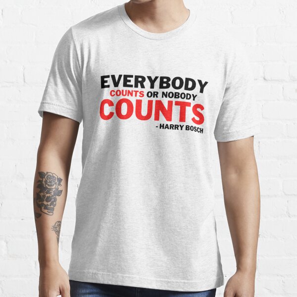 Everybody Counts Or Nobody Counts Essential T-Shirt