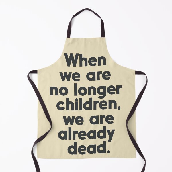 Item preview, When we are no longer children, we are already dead, Constantin Brancusi quote poster wall art, inspirational, motivational designed and sold by Spallutos.