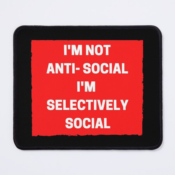 Item preview, I'm Not Anti-Social, I'm Selectively Social - Funny Introvert designed and sold by Pawn Shop JB.