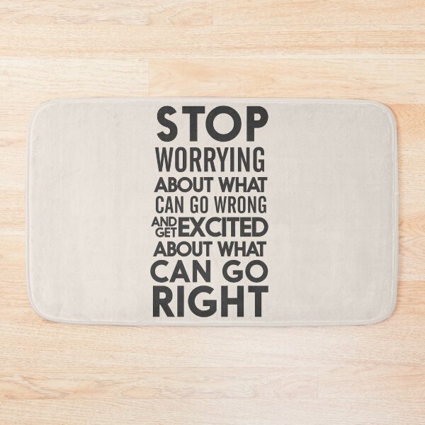 Item preview, Stop worrying about what can go wrong, get excited about can go right, believe, life, future designed and sold by Spallutos.