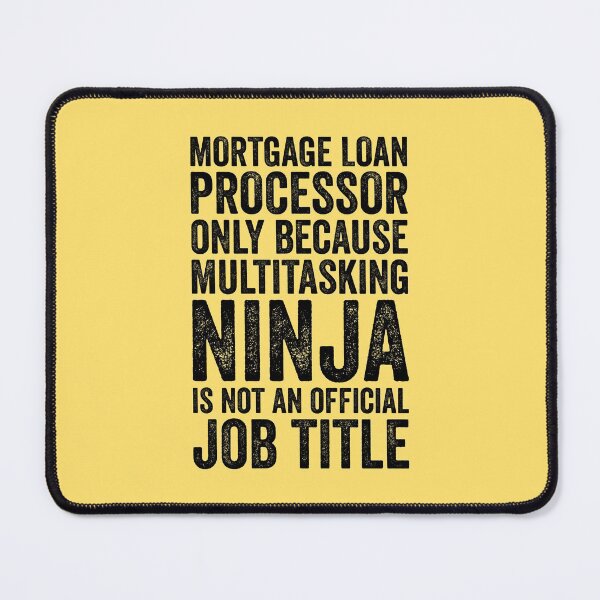 Item preview, Mortgage Loan Processor Only Because Job Title Funny designed and sold by kamrankhan.